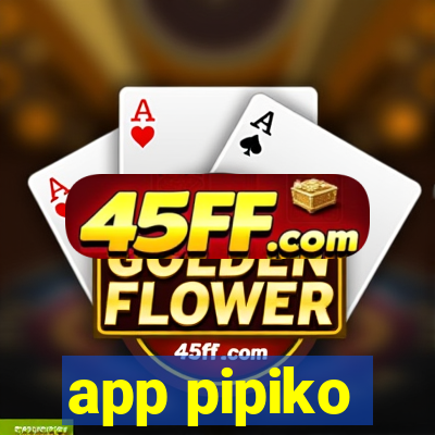 app pipiko